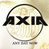Axia : Any Day Now